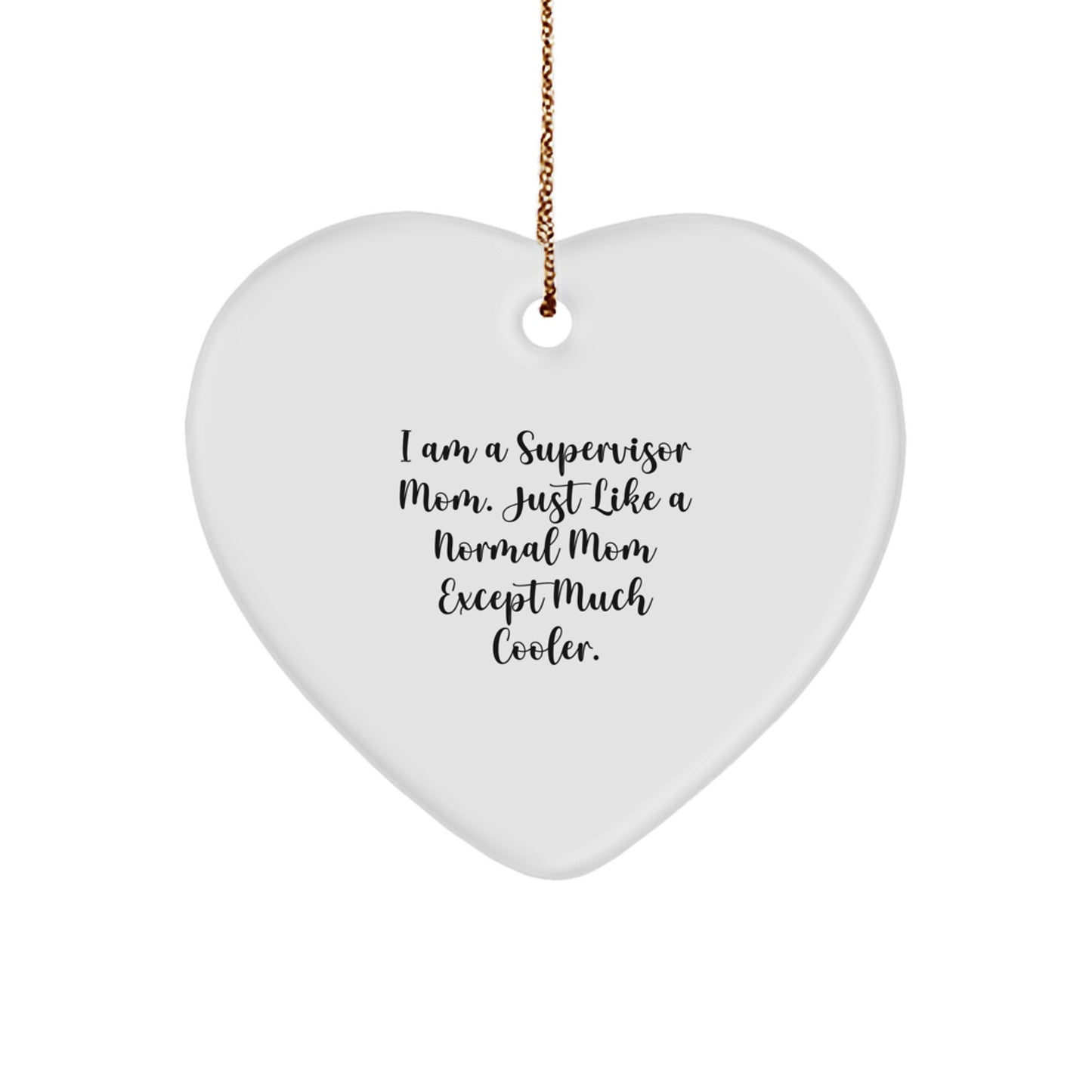 Funny Heart Shaped Gifts for Supervisor Mom, Unique Supervisor Christmas Unique Gifts, Supervisor Heart Ornament with Gold Cord - Image 1