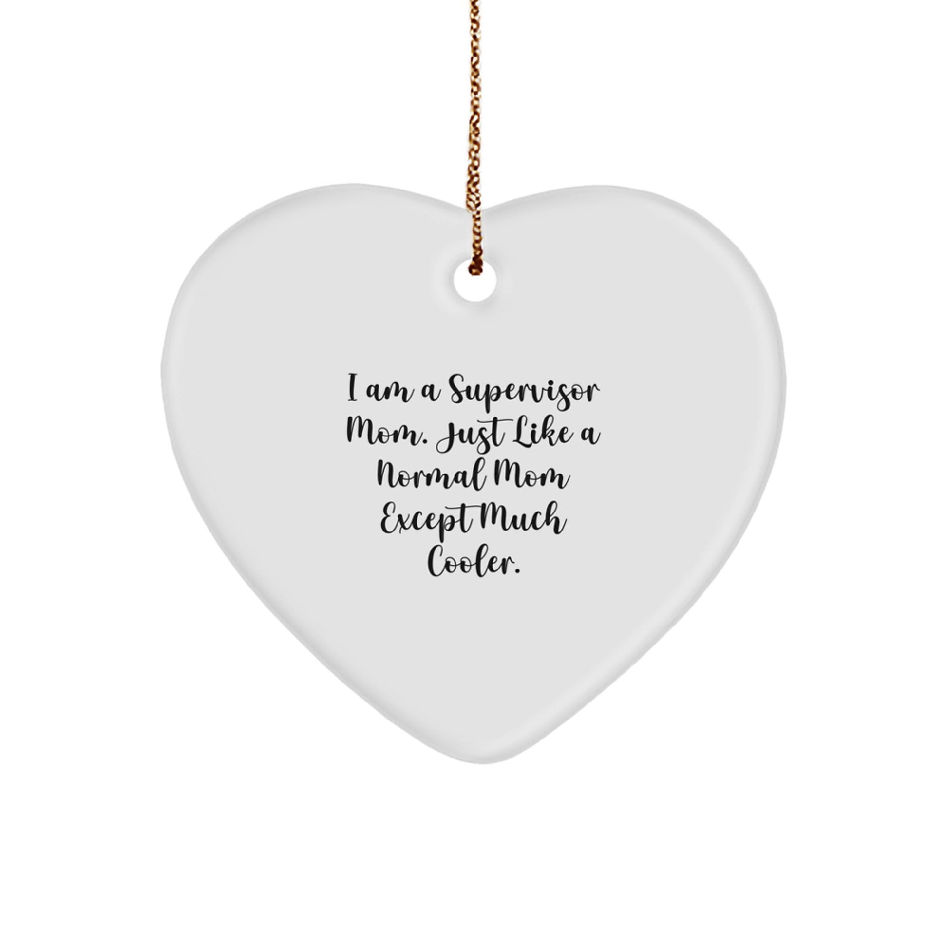 Funny Heart Shaped Gifts for Supervisor Mom, Unique Supervisor Christmas Unique Gifts, Supervisor Heart Ornament with Gold Cord - Image 1