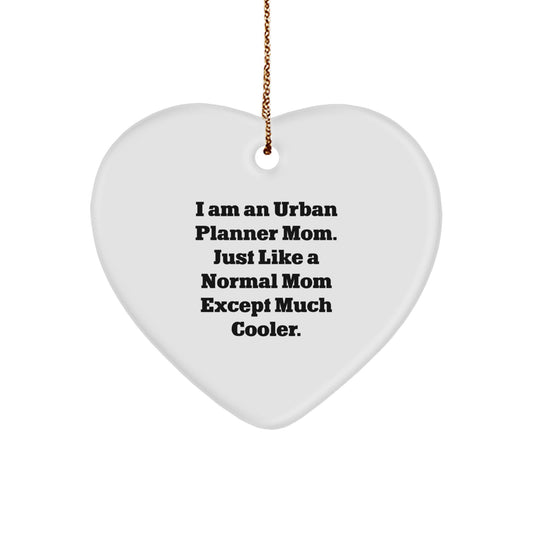Urban Planner Mom's Gift, Funny Heart Ornament for Urban Planner Friends, Gifts from Family for Christmas - Image 1