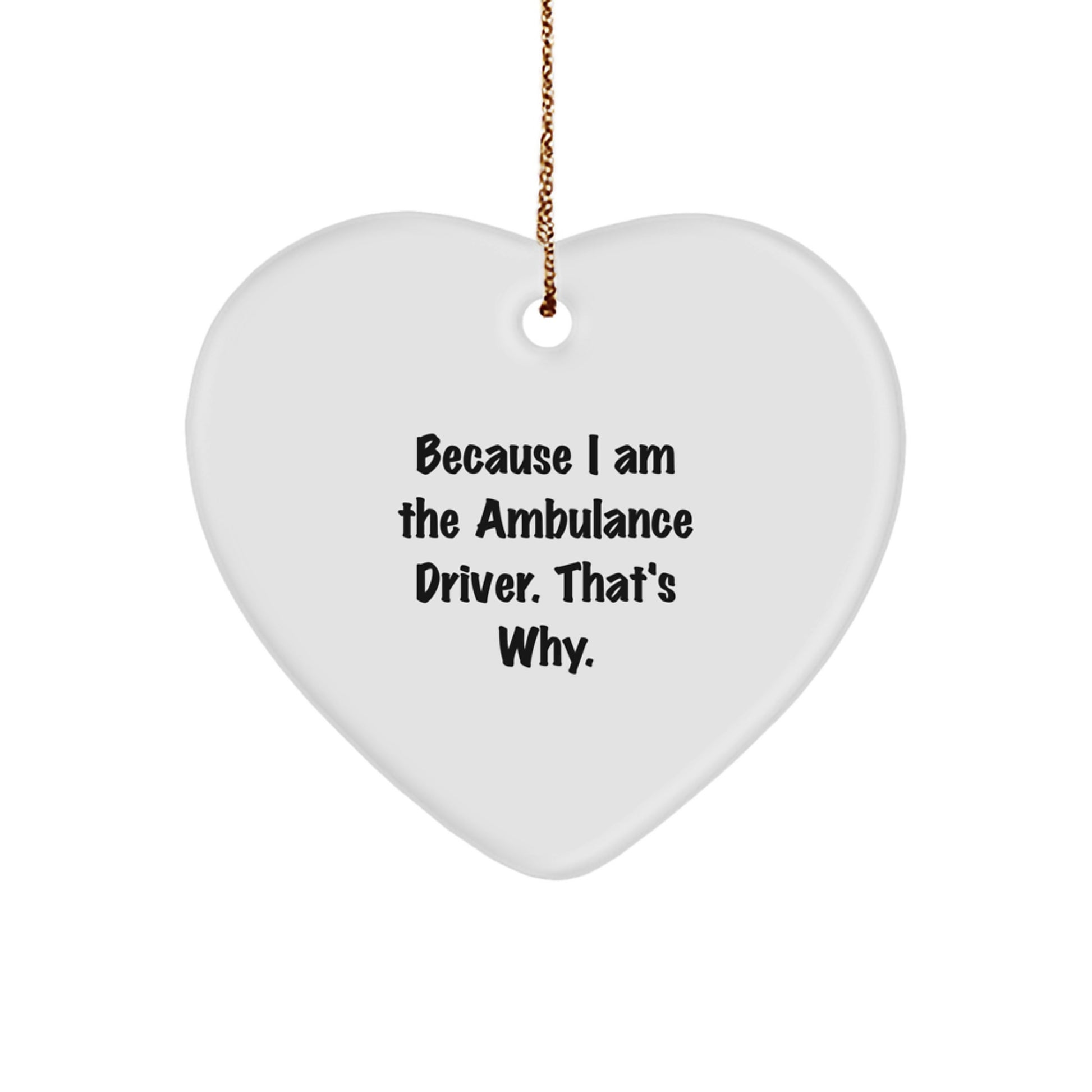 Funny Ambulance Driver Gifts from Men to Ambulance Driver Husband for Christmas Unique Gifts Christmas Stocking Stuffers Heart Ornament - Image 1