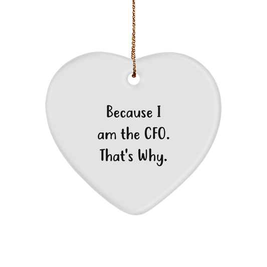 Funny CFO Gifts from Men for CFO, Heart Ornament Because I Am The Cfo. That's Why., Perfect for Christmas Unique Gifts - Image 1