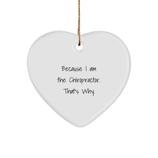 Funny Chiropractor Gifts for Men, Women, Friends, and Family - Heart Ornament Because I Am The Chiropractor That's Why, Unique Christmas Decorations - Image 1