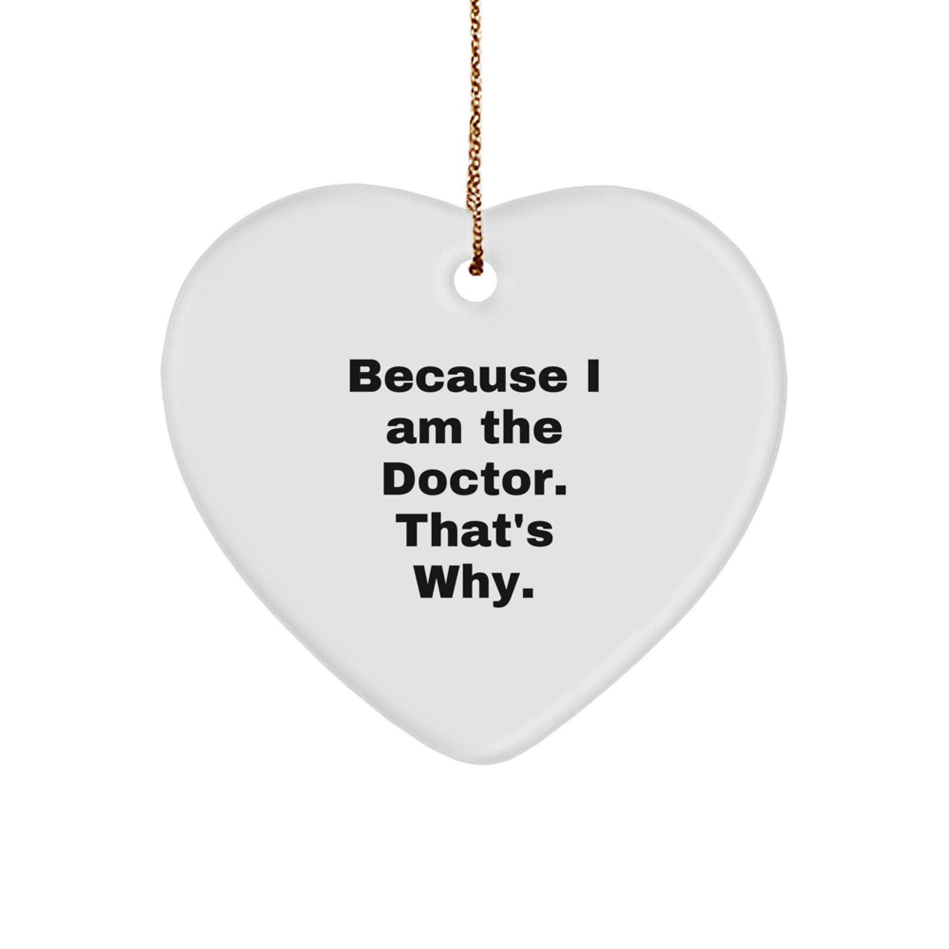 Funny Doctor Quote Heart Ornament Gifts for Men, Unique Christmas Memorable Presents from Friends, Inspirational Medical Theme Decor - Image 1