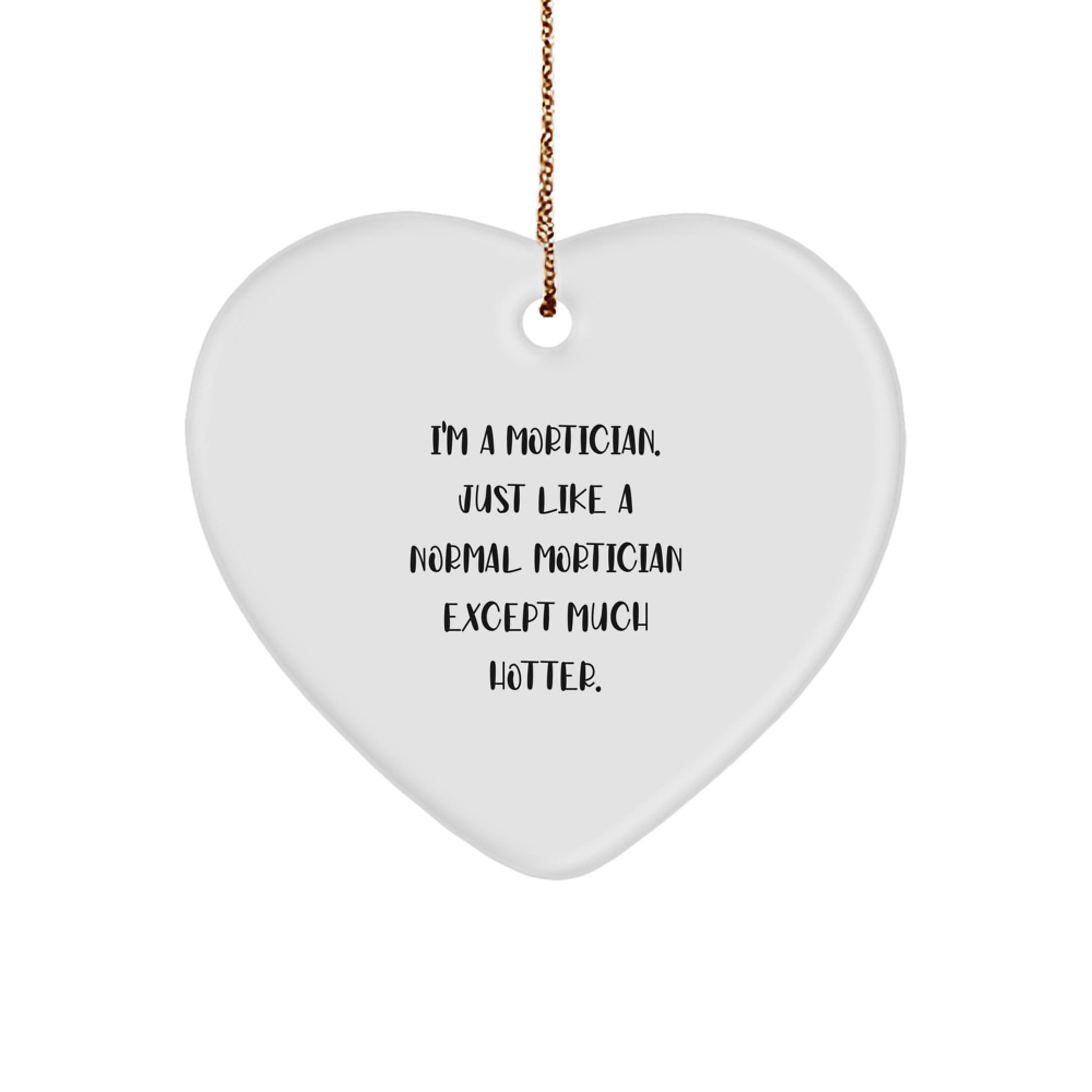 Mortician Heart Ornament Funny Christmas Unique Gift for Friends from Mortician, Heart Ornament, Mortician Gifts, Mortician Heart - Image 1