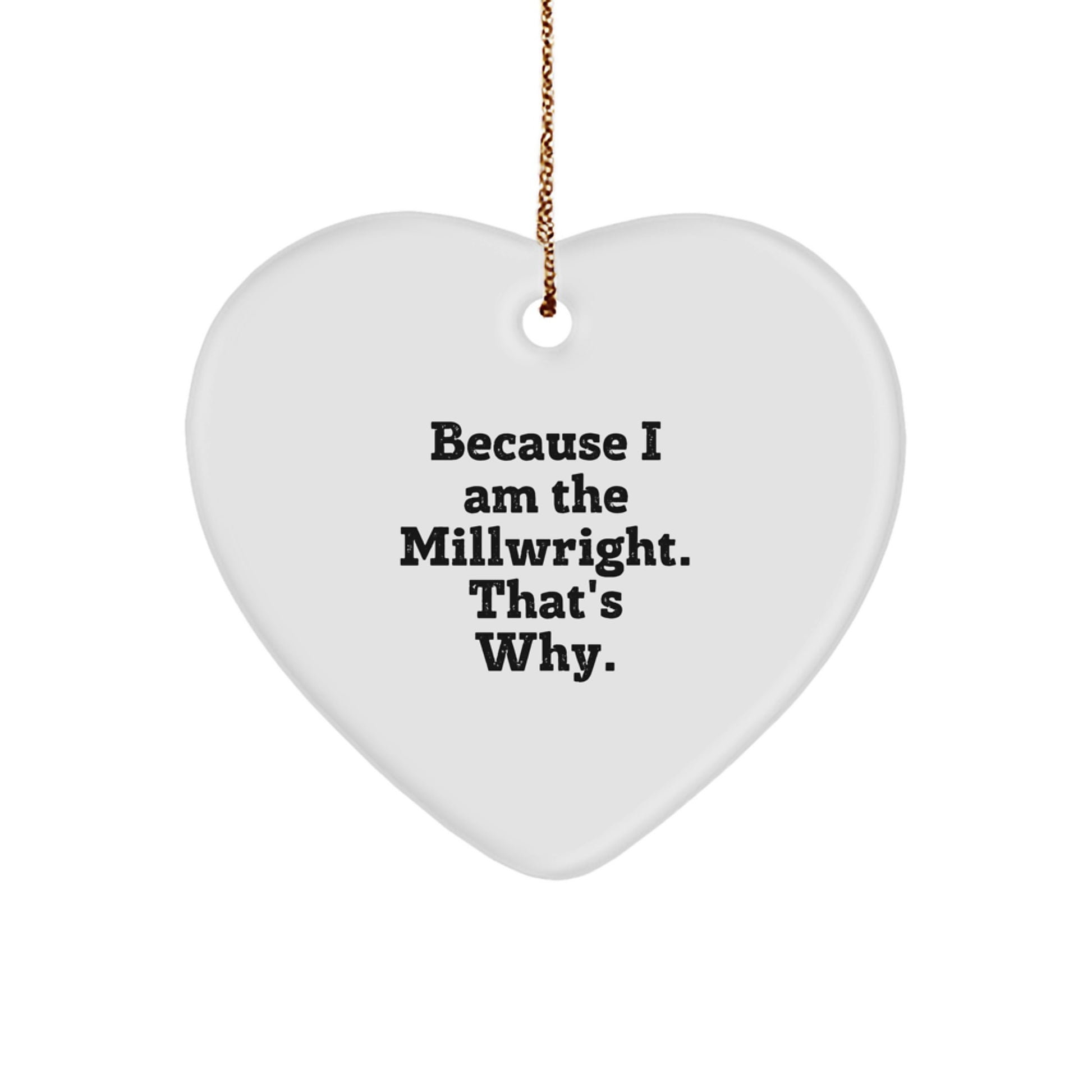 Funny Millwright Gifts from Men - Heart Ornament for Millwright Men - Christmas Unique Gifts for Millwright Friends - Image 1