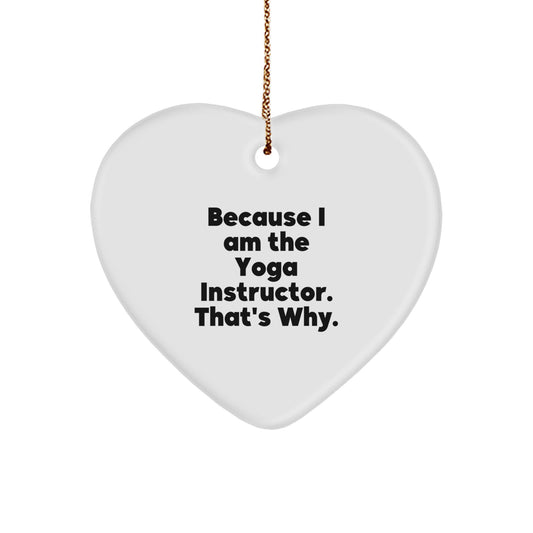 Funny Yoga Instructor Gifts from Family, Heart Ornament Because I Am The Yoga Instructor That's Why, Christmas Unique Gifts for Yoga Instructor - Image 1