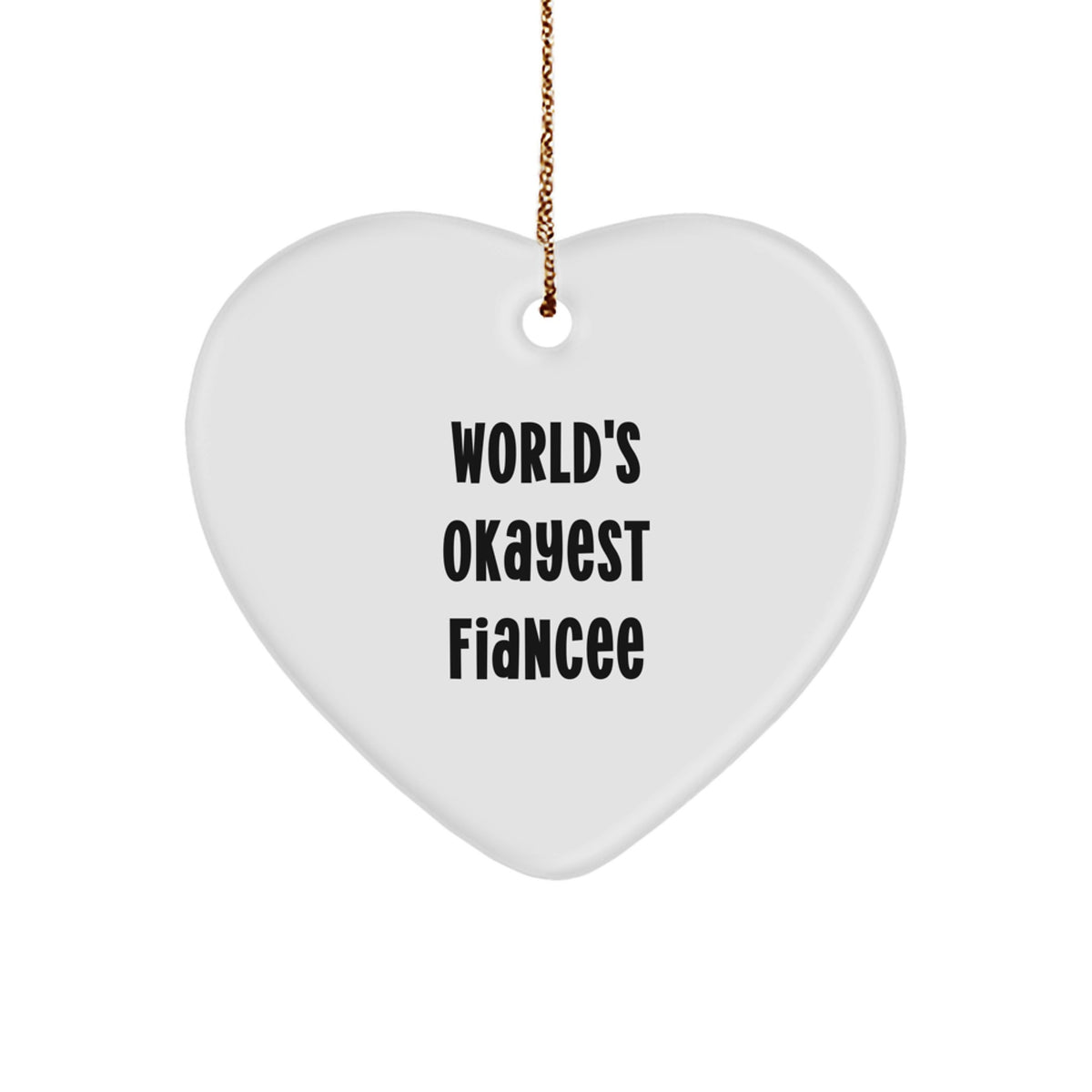 Funny Fiancee Christmas Unique Gifts from Men, Heart Ornament with 'World's Okayest Fiancee' Quote, Perfect for Fiancee - Image 1