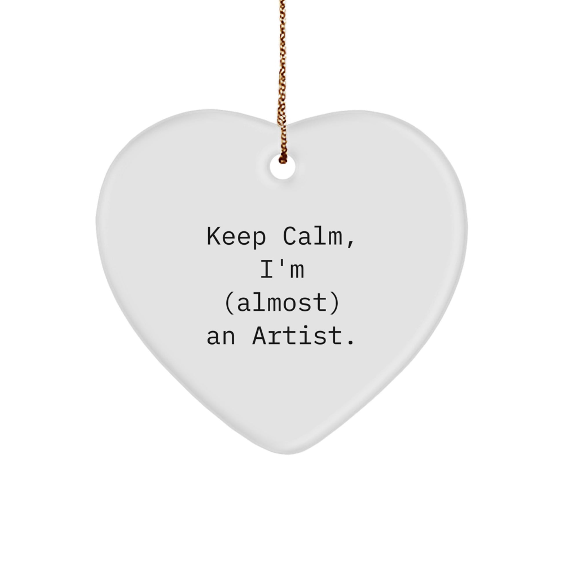 Funny Artist Gifts from Friends and Family - Keep Calm I'm almost An Artist Heart Ornament, White, Christmas Unique Gifts for Artist Men and Women - Image 1
