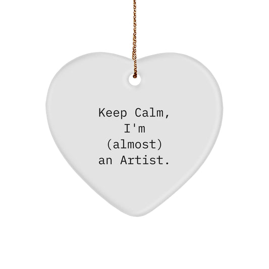 Funny Artist Gifts from Friends and Family - Keep Calm I'm almost An Artist Heart Ornament, White, Christmas Unique Gifts for Artist Men and Women - Image 1