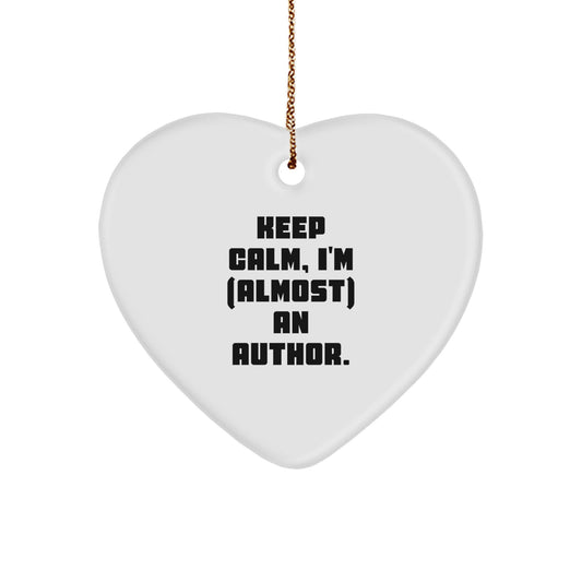 Funny Author Gifts from Friends for Christmas Unique Heart Ornament Keep Calm Almost An Author Motivational Quote Decoration - Image 1