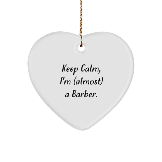 Funny Barber Gifts for Men with Heart Ornament Keep Calm I'm (almost) A Barber. Christmas Unique Decorations - Image 1