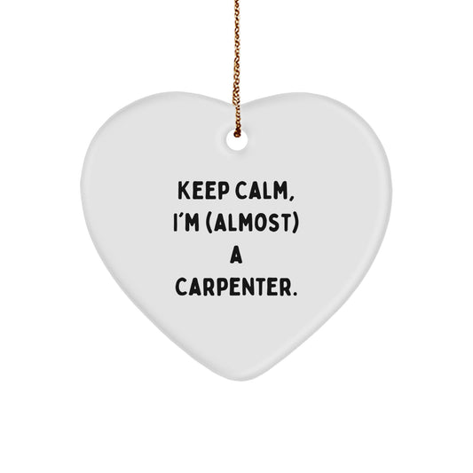 Funny Carpenter Gifts from Friends for Men - Heart Ornament Keep Calm I'm (almost) A Carpenter Christmas Decorations - Image 1