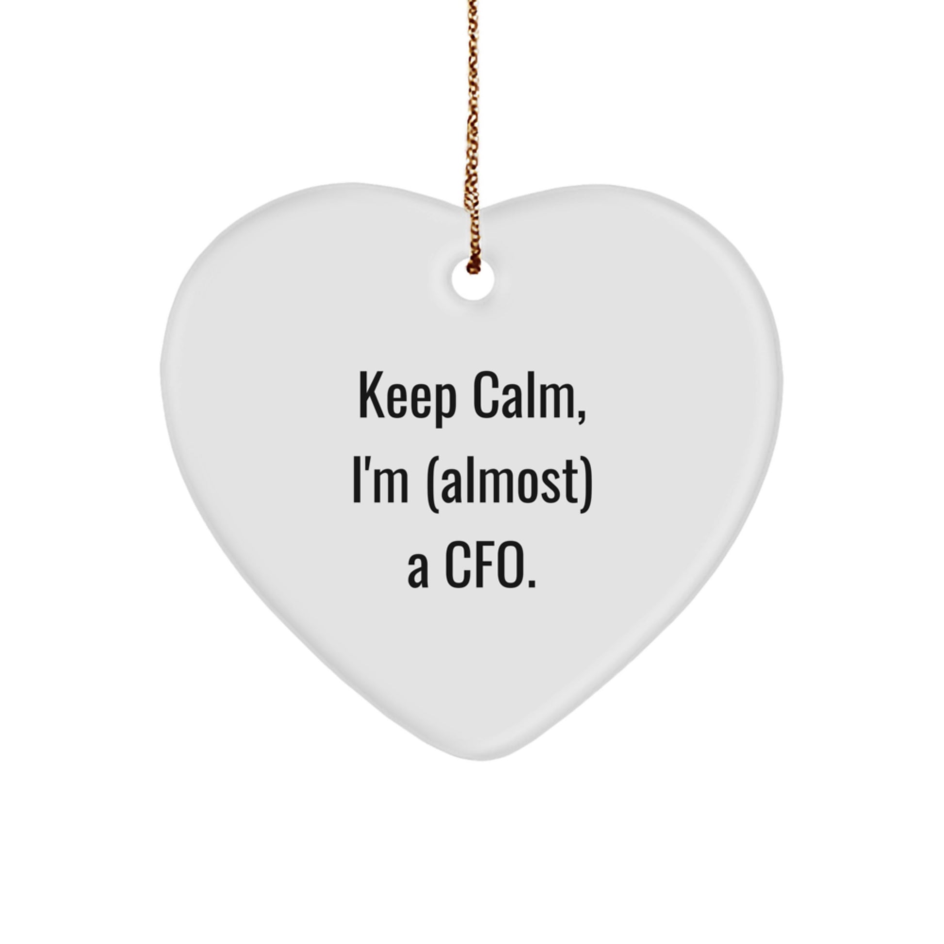 Funny CFO Gifts for Men, 'Keep Calm I'm Almost A CFO' Heart Ornament, Christmas Unique Gifts from Friends - Image 1