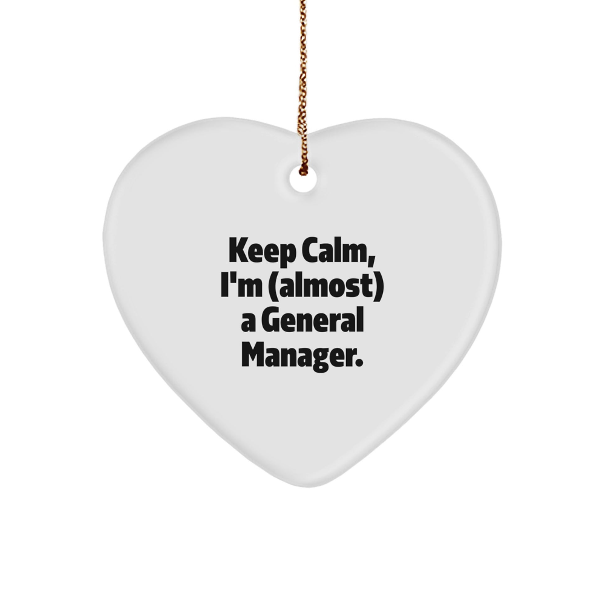 Funny General Manager Gifts, Heart Ornament, 'Keep Calm, I'm (almost) A General Manager', Christmas Unique Gifts for General Manager, Men, Women, Friends, Coworkers, Family - Image 1