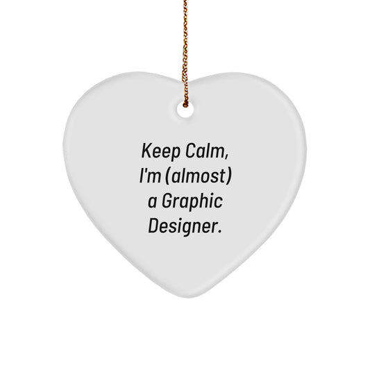 Funny Graphic Designer Gifts, Heart Ornaments for Graphic Designers, Keep 'em Calm, I'm Almost a Graphic Designer, Christmas Unique Gifts from Friends, Family, or Coworkers - Image 1