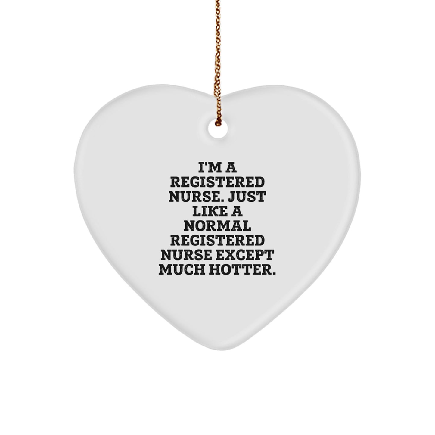 Funny Registered Nurse Heart Ornament Gifts for Her from Friends, Coworkers, or Family - Christmas Unique Ornament - Image 1