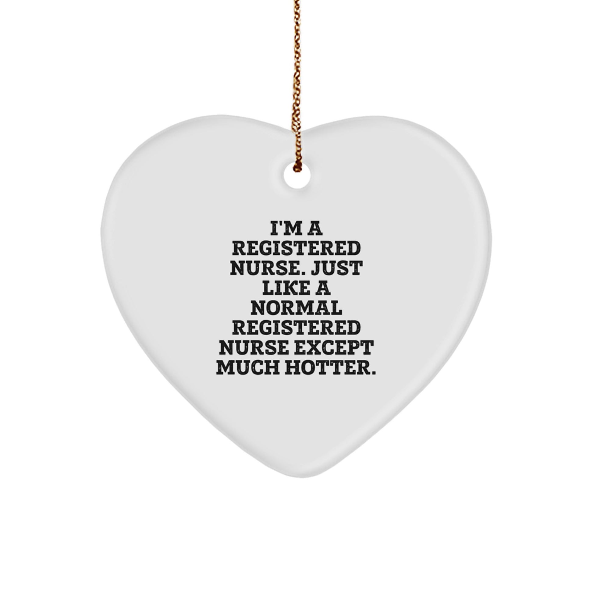 Funny Registered Nurse Heart Ornament Gifts for Her from Friends, Coworkers, or Family - Christmas Unique Ornament - Image 1