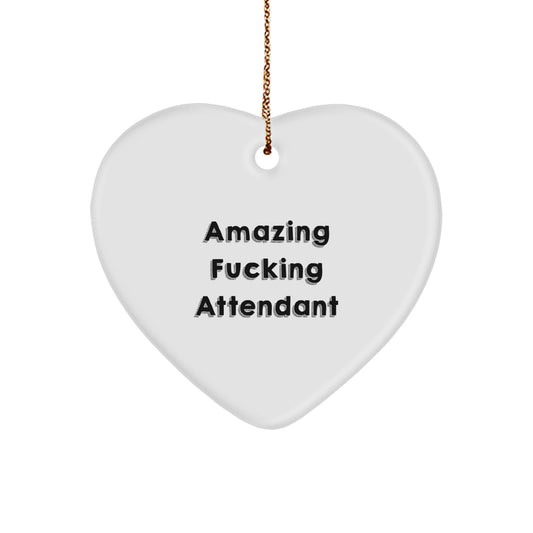 Funny Attendant Gifts from Friends, Unique Heart Ornaments for Christmas, Amazing F--king Attendant Quote - Image 1