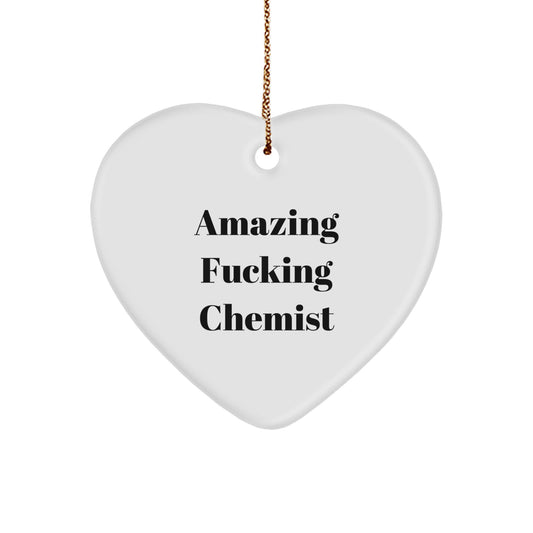 Funny Chemist Gifts - Gifts from Friends for Chemist Heart Ornament, Amazing F--king Chemist Quote, Christmas Unique Gifts - Image 1
