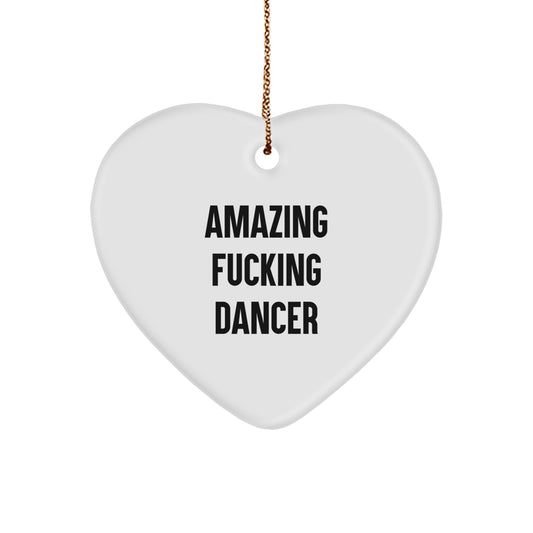 Funny Dancer Heart Ornament, Gifts from Men Friends, Christmas Unique Gifts, 'Amazing F--king Dancer' Quote, Perfect Dancer Gifts, Gifts for Dancer Friends - Image 1