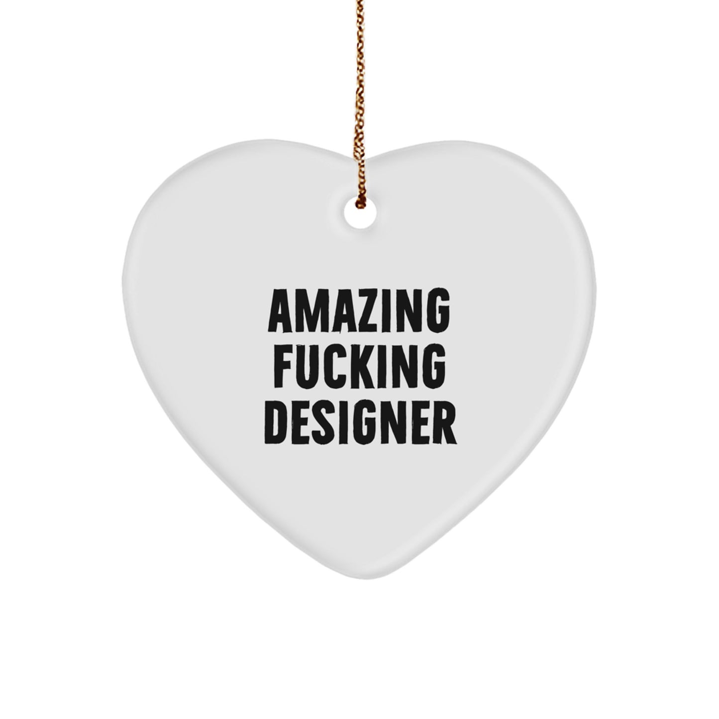 Funny Christmas Unique Gifts from Men to Designer Friends, Amazing F--king Designer Heart Ornament, Unique Designer Gifts - Image 1