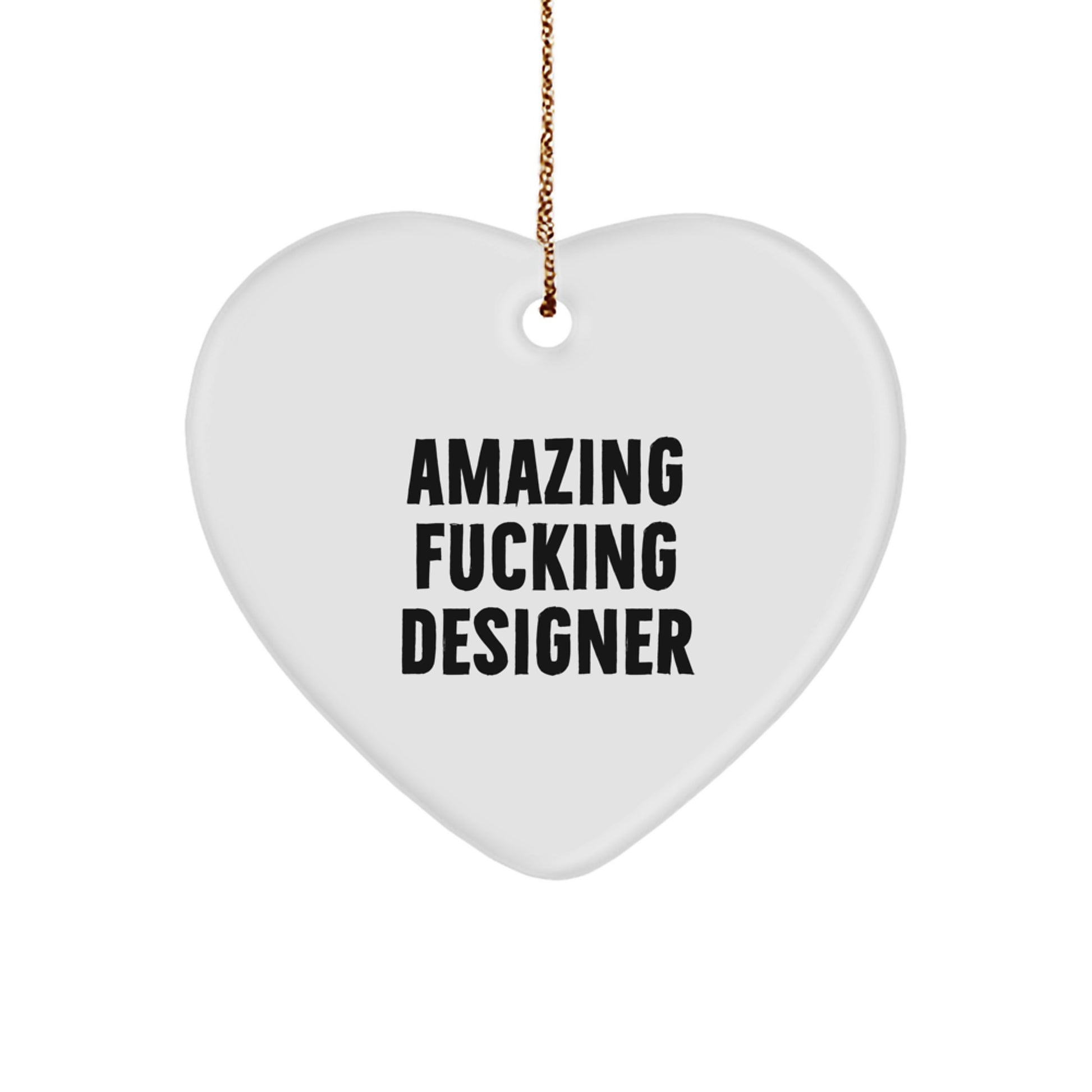 Funny Christmas Unique Gifts from Men to Designer Friends, Amazing F--king Designer Heart Ornament, Unique Designer Gifts - Image 1