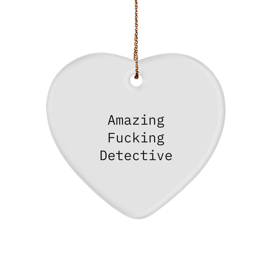 Funny Detective Gifts for Men, Heart Ornament with Amazing F--king Detective Quote, Unique Christmas Unique Gifts from Friends - Image 1
