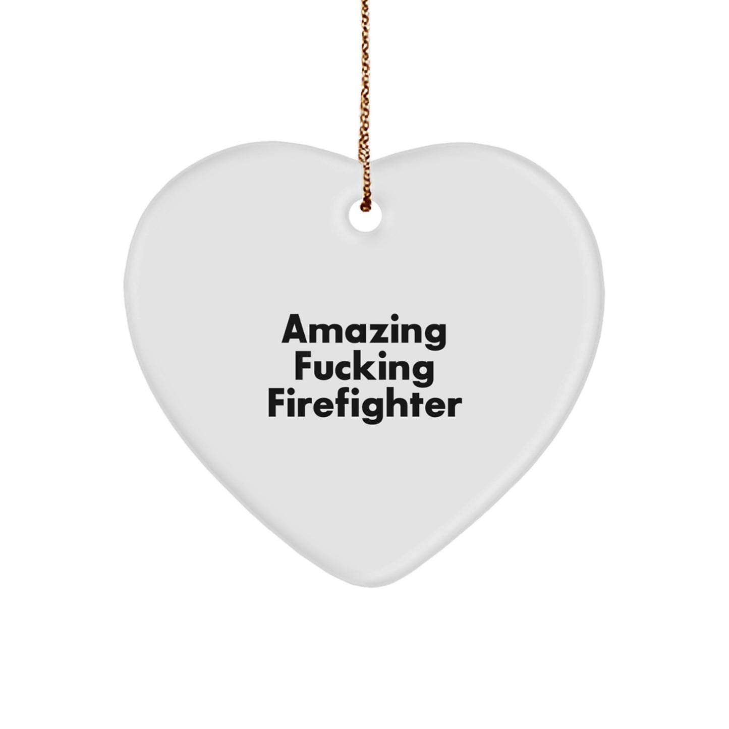 Funny Firefighter Gifts, Heart Ornament, Amazing F--king Firefighter, Christmas Unique Gifts from Men to Firefighter - Image 1