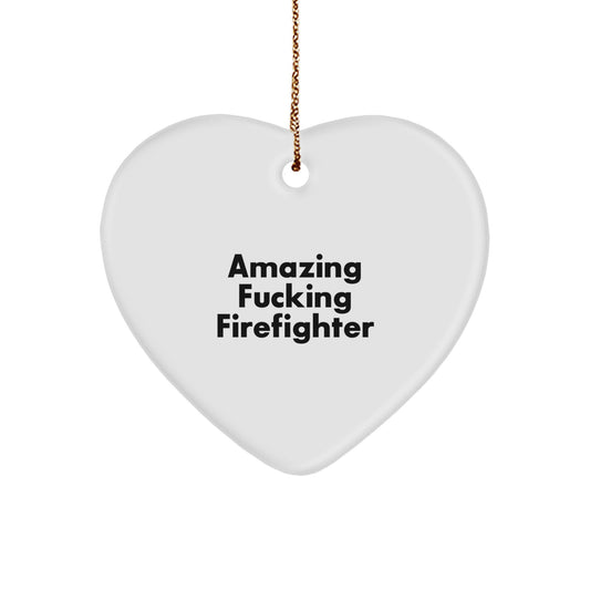 Funny Firefighter Gifts, Heart Ornament, Amazing F--king Firefighter, Christmas Unique Gifts from Men to Firefighter - Image 1