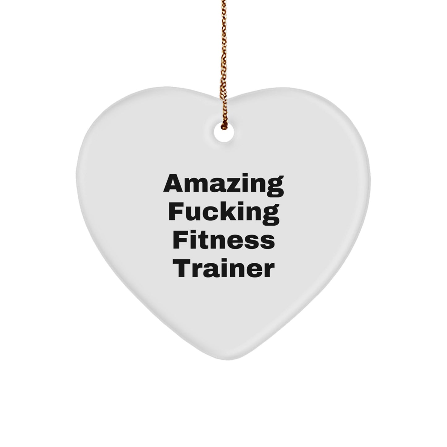 Funny Fitness Trainer Heart Ornament Gifts from Friends and Family for Christmas, 'Amazing F--king Fitness Trainer', Heart Shaped Decorations - Image 1