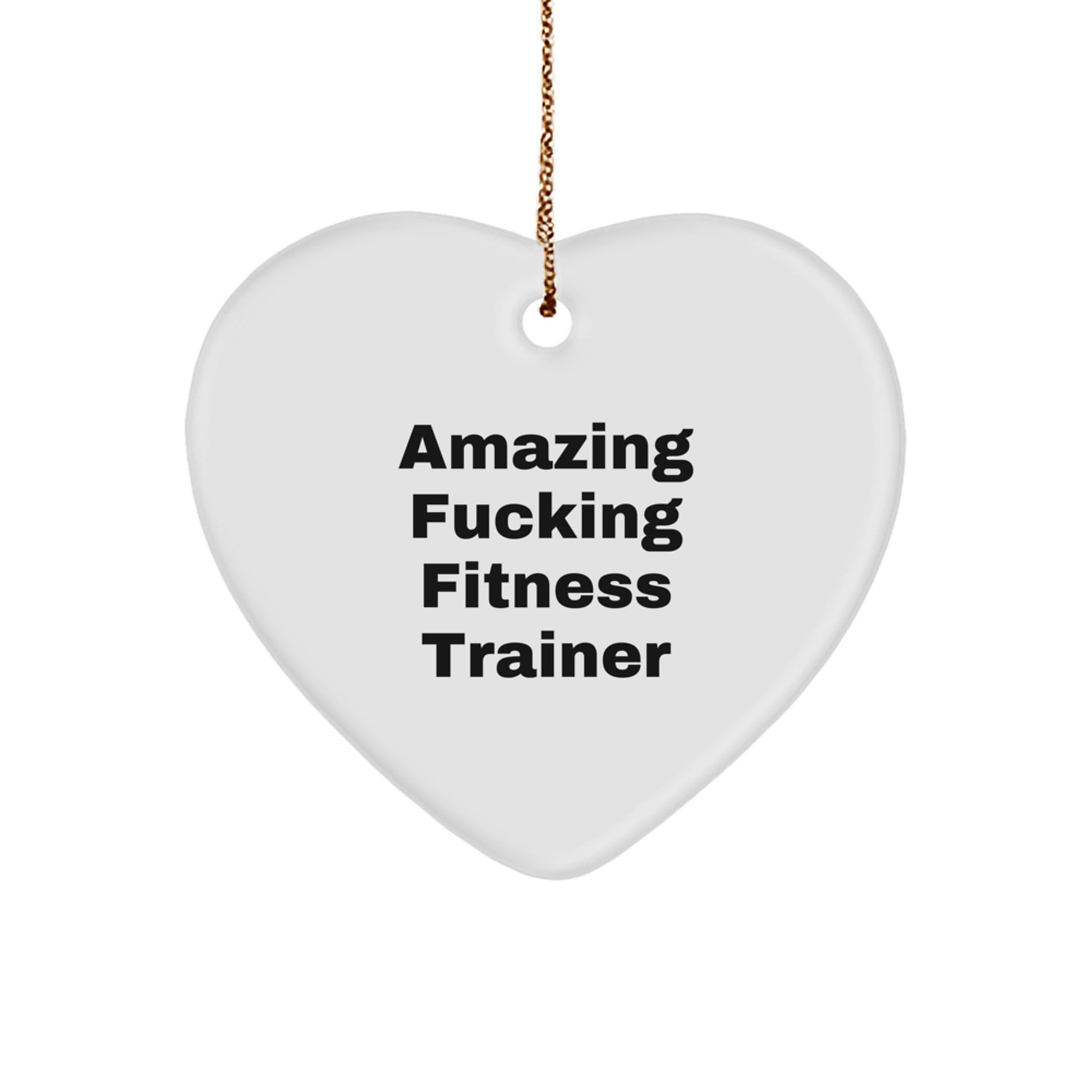 Funny Fitness Trainer Heart Ornament Gifts from Friends and Family for Christmas, 'Amazing F--king Fitness Trainer', Heart Shaped Decorations - Image 1