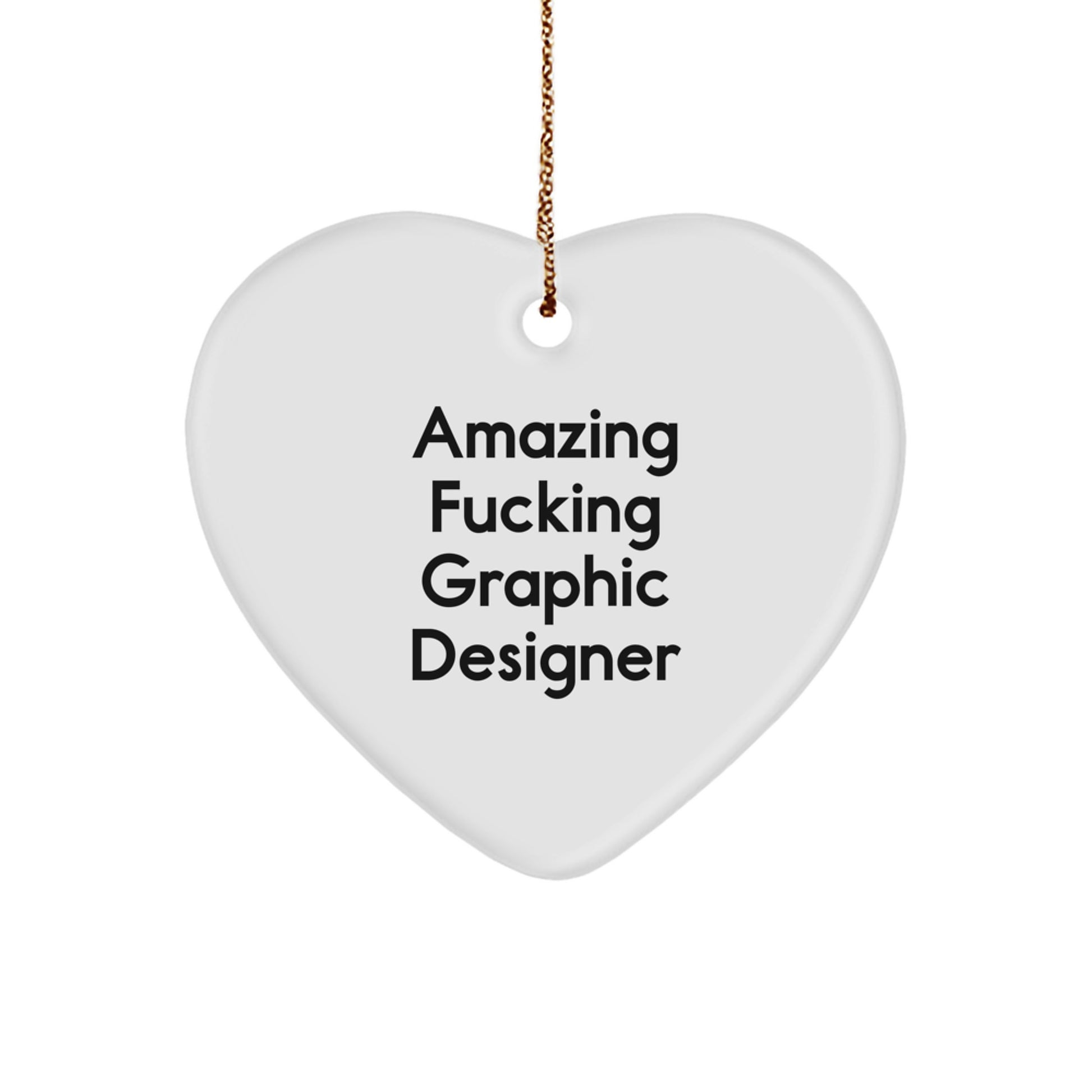 Funny Gifts from Men for Graphic Designers - Amazing F--king Graphic Designer Heart Ornament, Unique Christmas Unique Gifts for Him or Her - Image 1