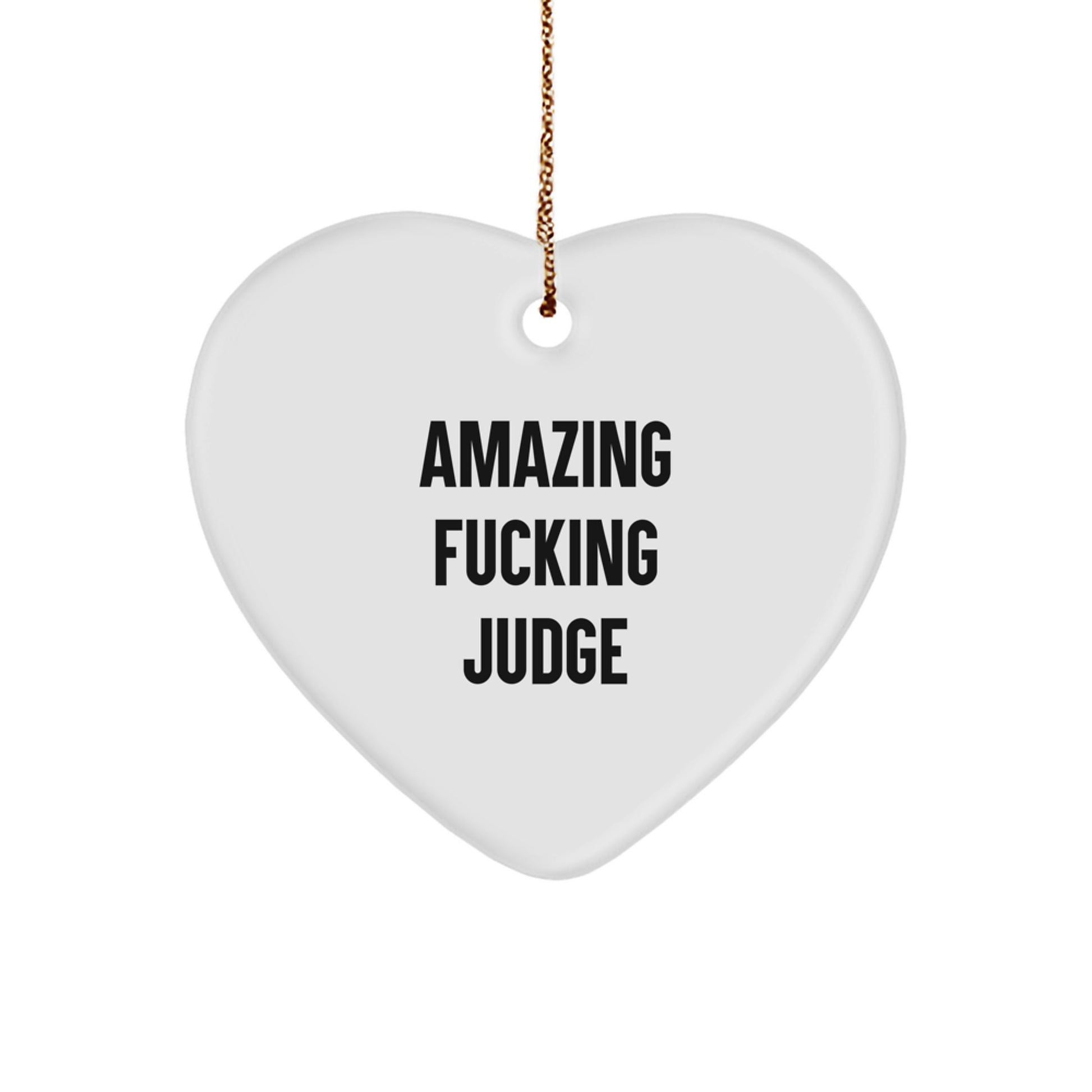 Funny Judge Gifts from Men, Christmas Unique Ornament for Judge, Heart Shaped with Amazing F--king Judge Quote - Image 1