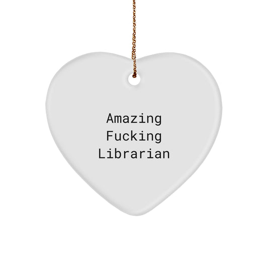 Funny Librarian Gifts, Heart Ornament Christmas Unique Gifts from Men to Women, 'Amazing F--king Librarian' Quote - Image 1