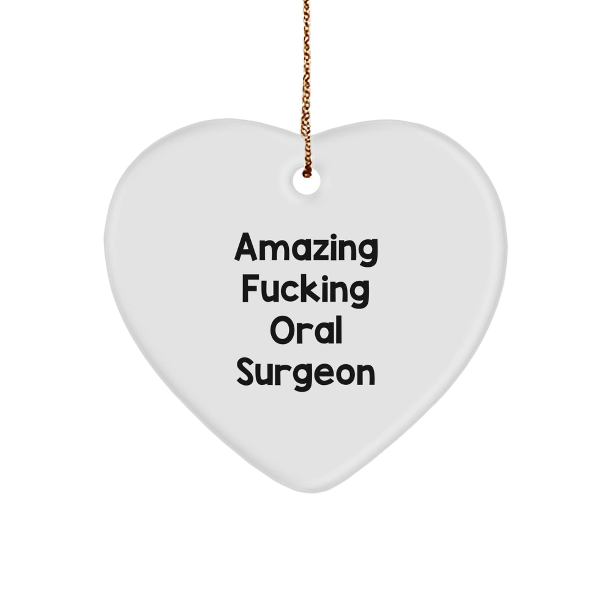 'Amazing F--king Oral Surgeon' Heart Ornament, Funny Christmas Unique Gifts for Oral Surgeon Men, Gifts from Friends, Unique Christmas Decorations - Image 1