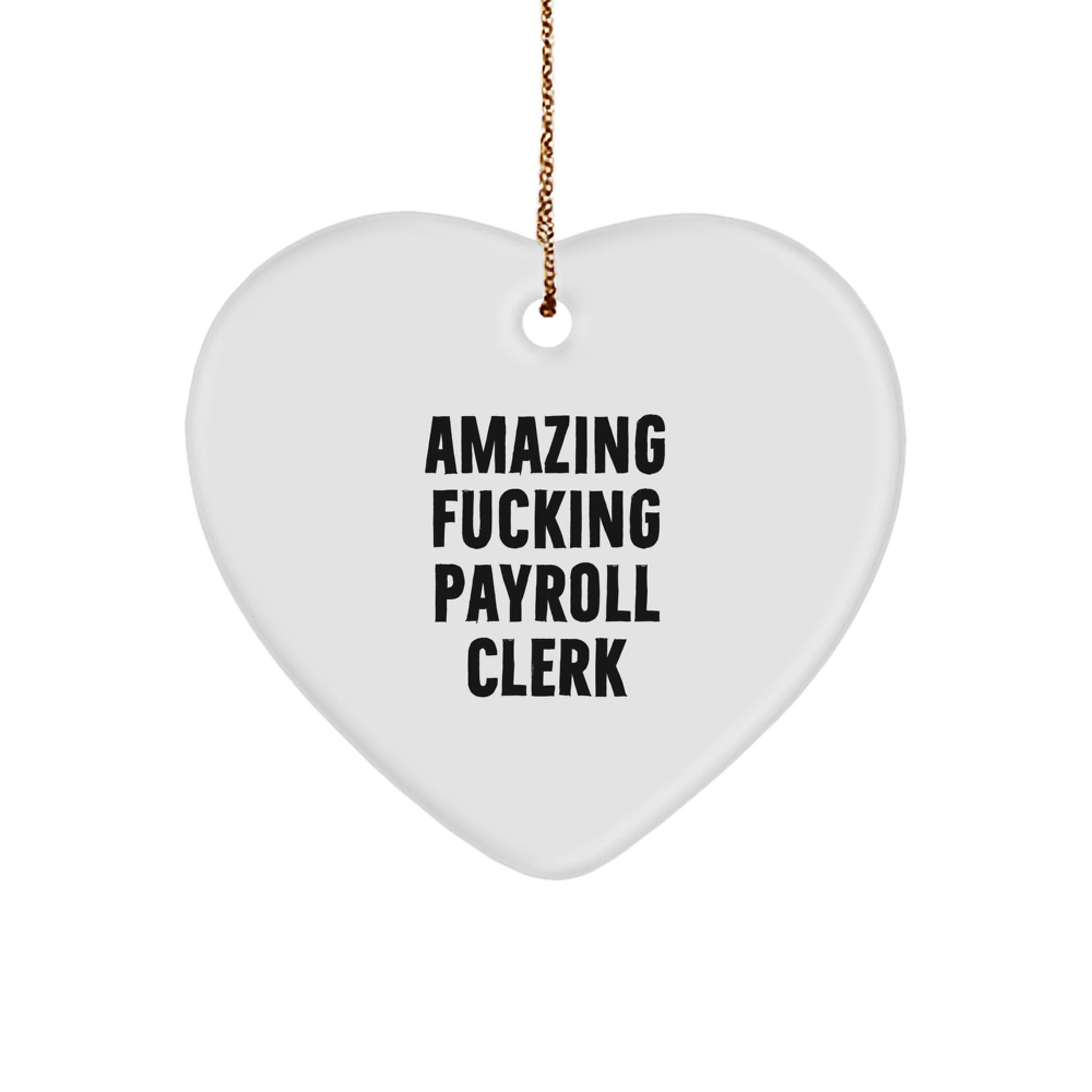 Funny Payroll Clerk Heart Ornament Gifts from Friends to Payroll Clerks at Christmas Unique - Image 1
