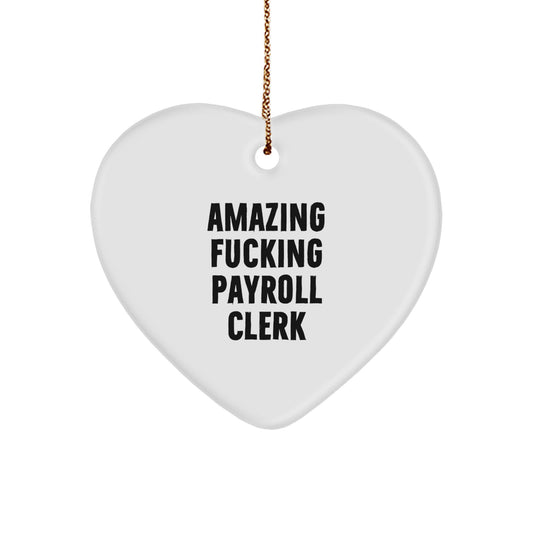 Funny Payroll Clerk Heart Ornament Gifts from Friends to Payroll Clerks at Christmas Unique - Image 1