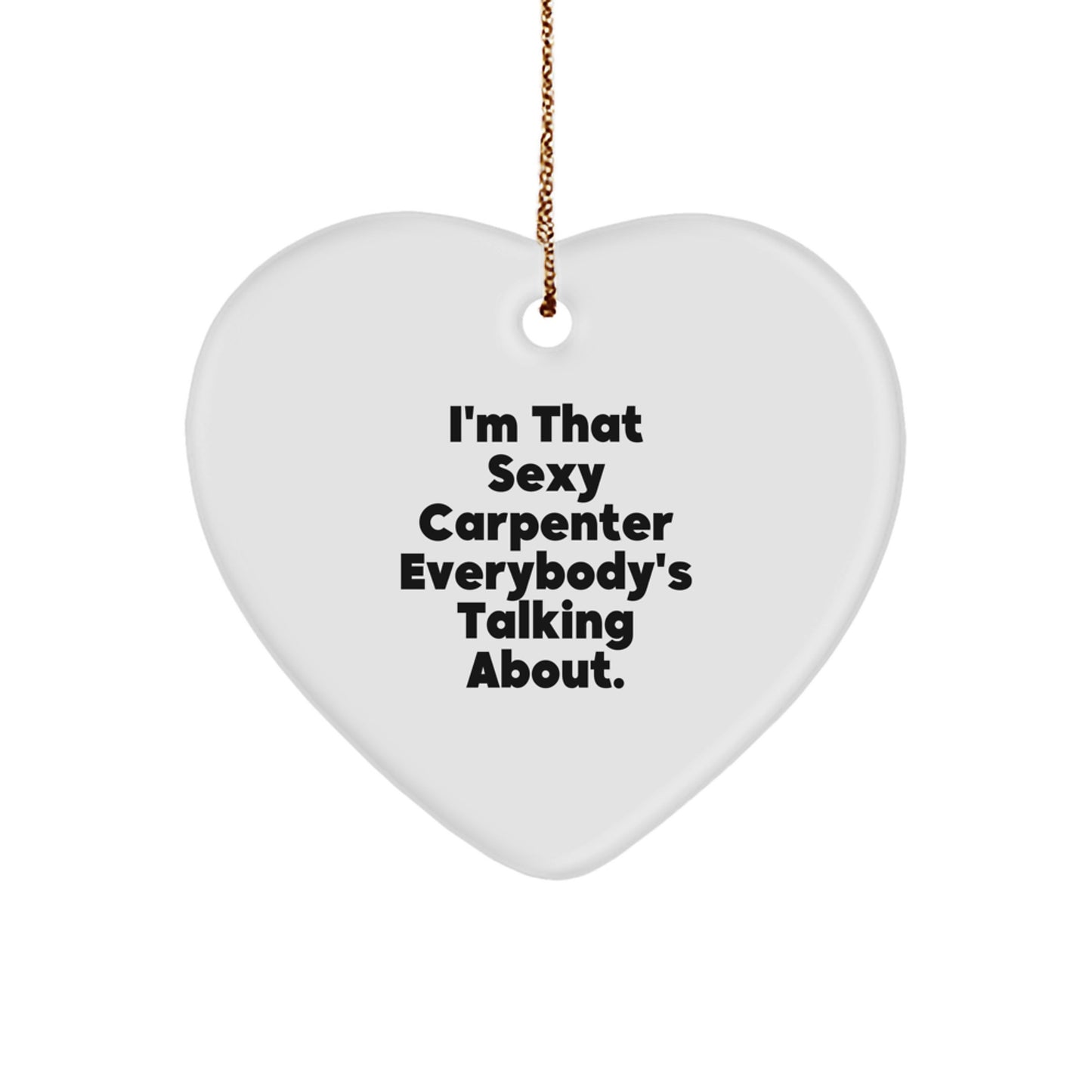 Sexy Carpenter Christmas Heart Ornament Funny Gift for Friends Family - Image 1