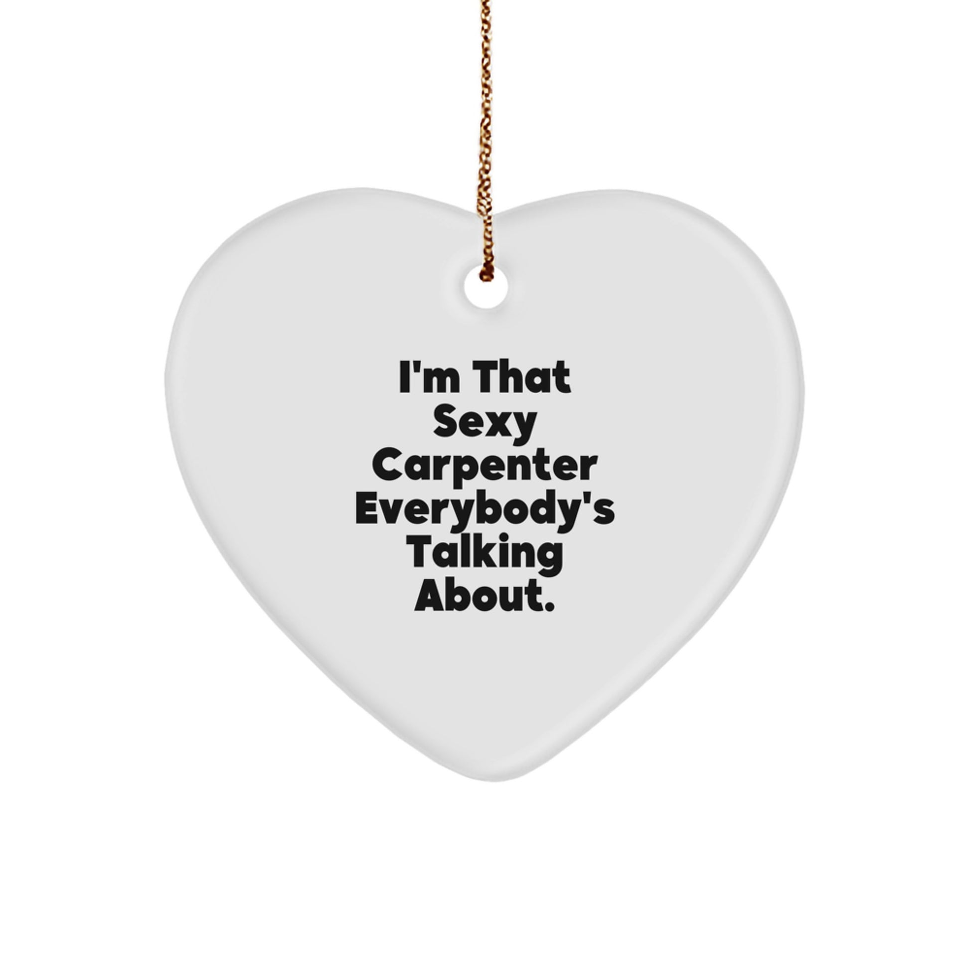 Sexy Carpenter Christmas Heart Ornament Funny Gift for Friends Family - Image 1