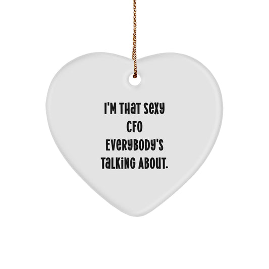 Cute Funny CFO Heart Ornament Gifts from Men to Women Coworkers for Christmas - 'I'm That Sexy Cfo Everybody's Talking About' Inspiration - Image 1