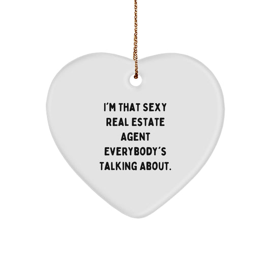Funny Real Estate Agent Gifts from Friends or Coworkers to Real Estate Agent Men or Women - I'm That Sexy Real Estate Agent Everybody's Talking About Heart Ornament for Christmas Unique Gifts - Image 1