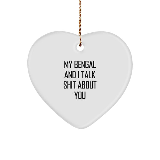 Funny Bengal Cat Gifts for Men - My Bengal And I Talk Shit About You Heart Ornament, Gifts from Men, Christmas Unique Gifts for Bengal Cat Lovers, Heart Shaped - Image 1