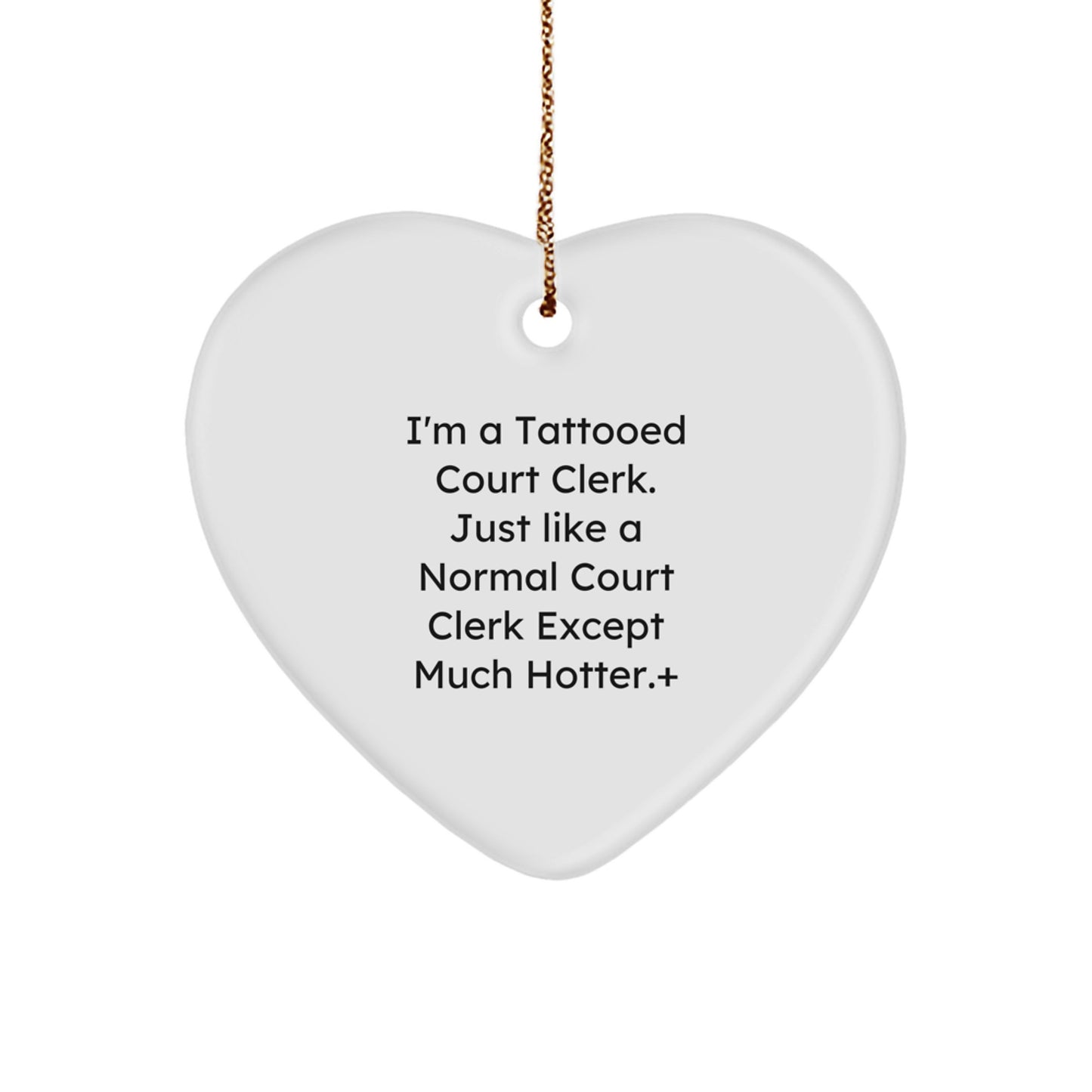 Funny Court Clerk Gifts from Friends - I'm A Tattooed Court Clerk Heart Ornament for Christmas Unique Gifts - Image 1