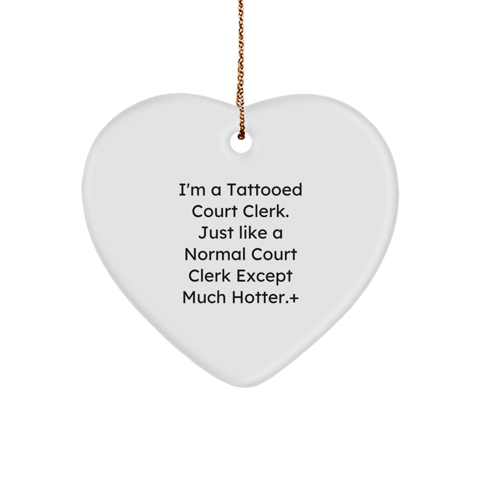 Funny Court Clerk Gifts from Friends - I'm A Tattooed Court Clerk Heart Ornament for Christmas Unique Gifts - Image 1