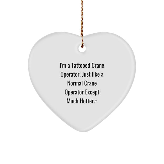 Funny Crane Operator Heart Ornament Gifts from Friends, Perfect for Birthday, Funny Christmas Unique Gifts for Crane Operator Men, Funny Christmas Unique Gifts for Men - Image 1
