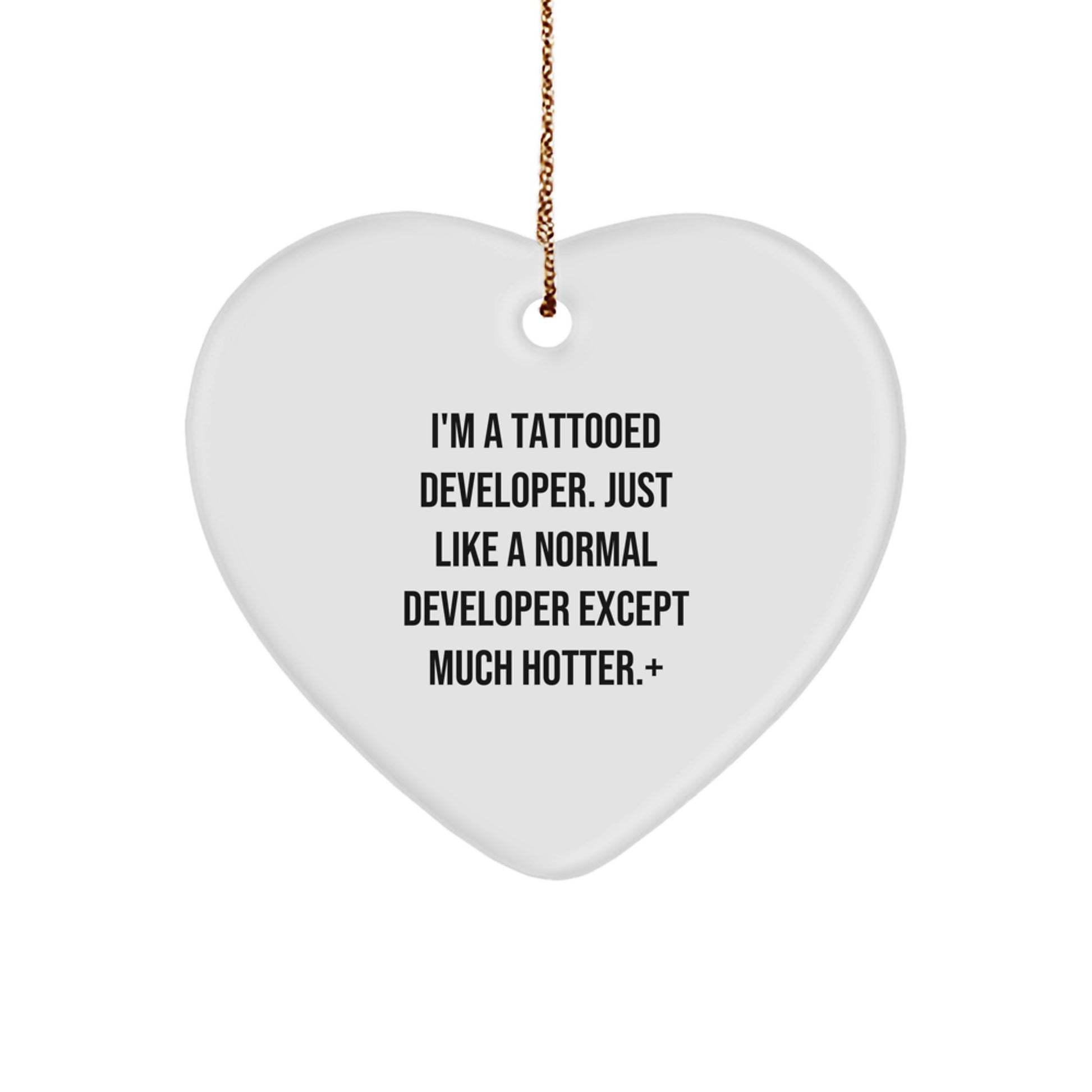 Funny Developer Gifts from Men Gifts for Developer Heart Ornament I'm A Tattooed Developer Just Like A Normal Developer Except Much Hotter+ Christmas Unique Gifts - Image 1