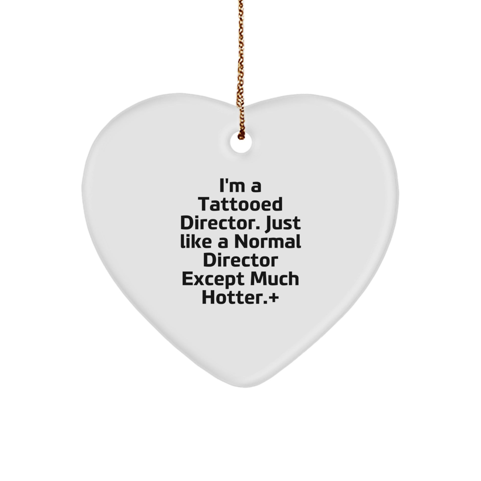 Funny Director Gifts for Men - Heart Ornament with I'm A Tattooed Director Quote, Christmas Unique Gift for Director Friends Coworkers - Image 1
