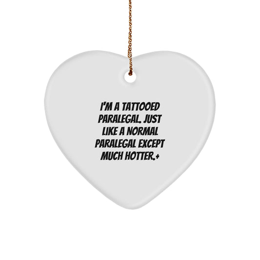 Funny Paralegal Gifts - I'm A Tattooed Paralegal Heart Ornament, Perfect for Paralegal Coworkers, Unique Christmas Unique Gifts from Men to Women - Image 1