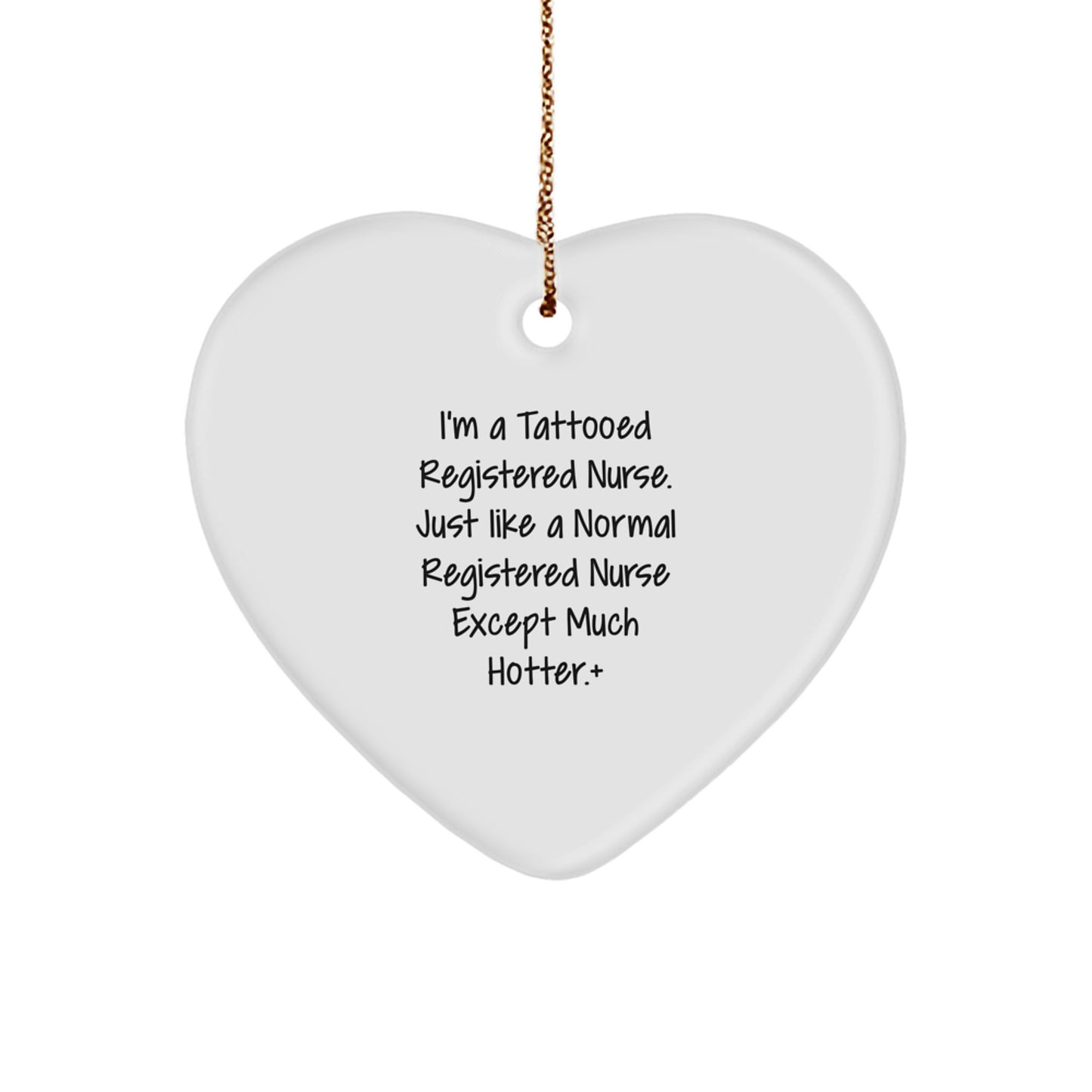 Funny Registered Nurse Heart Ornament, I'm A Tattooed Registered Nurse Gifts from Friends to Men, Women, Coworkers, Christmas Unique Gifts - Image 1