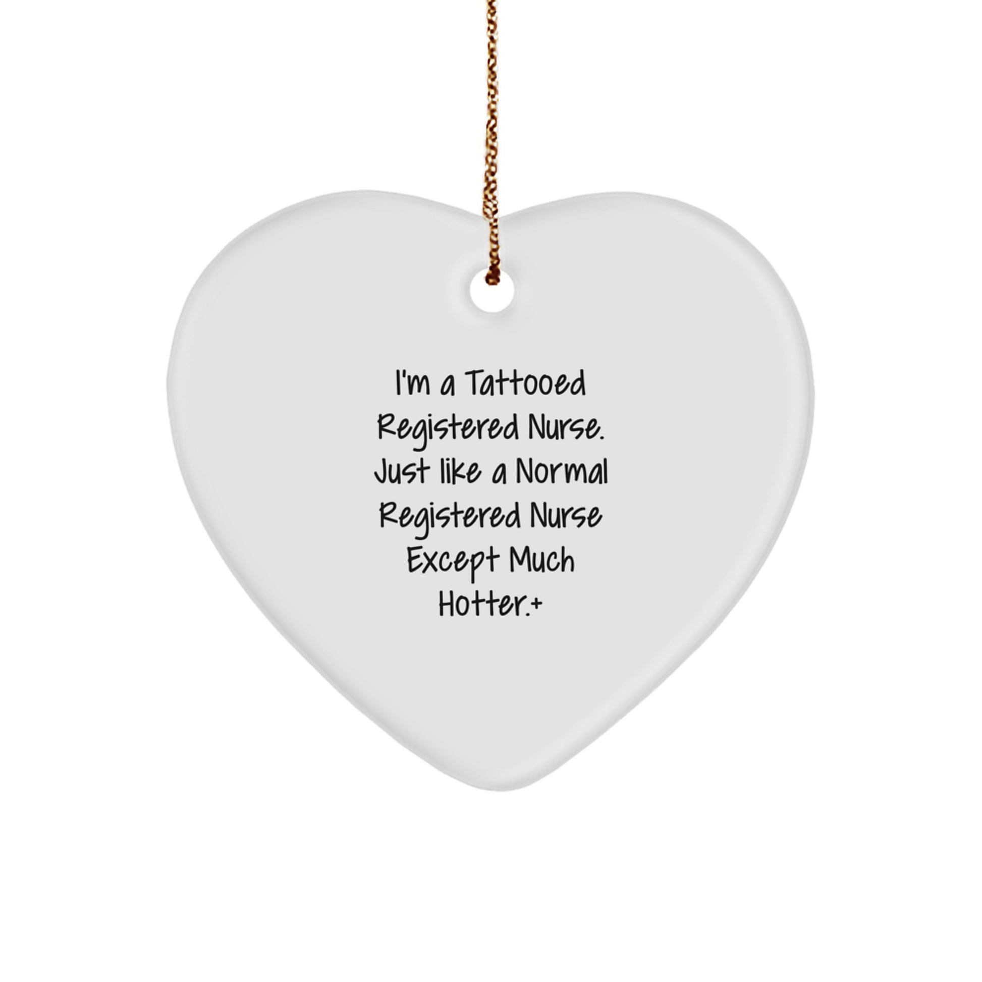 Funny Registered Nurse Heart Ornament, I'm A Tattooed Registered Nurse Gifts from Friends to Men, Women, Coworkers, Christmas Unique Gifts - Image 1